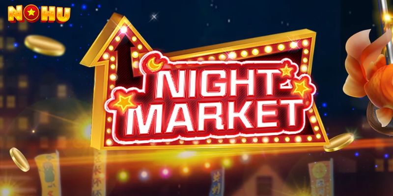 Ưu đãi và khuyến mãi hấp dẫn khi chơi Night Market